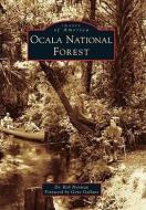 Ocala National Forest di Dr Rob Norman, Gene Gallant edito da ARCADIA PUB (SC)