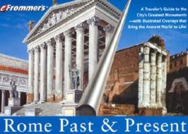 Frommer\'s Rome Past And Present di Romolo Augusto Staccioli edito da John Wiley & Sons Inc