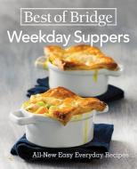 Best of Bridge Weekday Suppers: All-New Easy Everyday Recipes di Emily Richards, Sylvia Kong edito da ROBERT ROSE INC