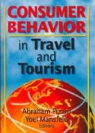 Consumer Behavior in Travel and Tourism di Kaye Sung Chon, Abraham Pizam, Yoel Mansfeld edito da Taylor & Francis Inc