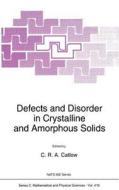 Defects and Disorder in Crystalline and Amorphous Solids di NATO Advanced Study Institute on Defects edito da Springer Netherlands