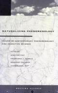 Naturalizing Phenomenology: Issues in Contemporary Phenomenology and Cognitive Science edito da STANFORD UNIV PR