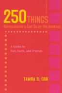 250 Things Homeschoolers Can Do On the Internet di Tamra Orr edito da Rowman & Littlefield