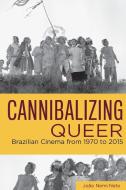 Cannibalizing Queer di Nemi Neto Joao Nemi Neto edito da Wayne State University Press