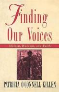 Finding Our Voices di Patricia O'Connell Killen edito da Crossroad Publishing Company
