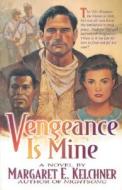 Vengeance is Mine di Margaret Kelchner edito da Beacon Hill Press