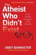 The Atheist Who Didn't Exist di Andy Bannister edito da Lion Hudson Plc