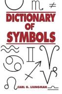 Dictionary Of Symbols di Carl G. Liungman edito da Neal-schuman Publishers Inc