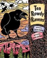 Ten Rowdy Ravens di Susan Ewing edito da ALASKA NORTHWEST BOOKS