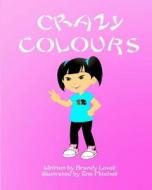 Crazy Colours di Brandy Lovell edito da Bing Long Books
