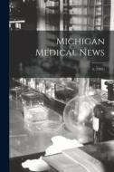 Michigan Medical News; 4, (1881) di Anonymous edito da LIGHTNING SOURCE INC