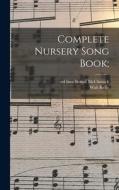Complete Nursery Song Book; di Walt Kelly edito da LIGHTNING SOURCE INC