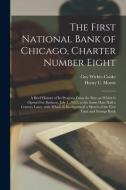 THE FIRST NATIONAL BANK OF CHICAGO, CHAR di GUY WICKES COOKE edito da LIGHTNING SOURCE UK LTD