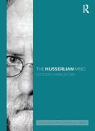 The Husserlian Mind edito da Taylor & Francis Ltd