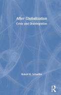 After Globalization di Robert K. Schaeffer edito da Taylor & Francis Ltd