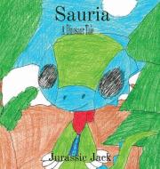 Sauria: A Dinosaur Tale di Jeremy Bickham edito da LIGHTNING SOURCE INC