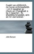 Cuairt An Eilthirich, No Turas A'chriosdaidh di John Bunyan edito da Bibliolife
