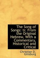 The Song Of Songs di Christian D Ginsburg edito da Bibliolife