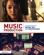 Music Production di Hans Weekhout edito da Taylor & Francis Ltd