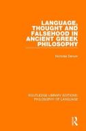 Language, Thought and Falsehood in Ancient Greek Philosophy di Nicholas Denyer edito da Taylor & Francis Ltd