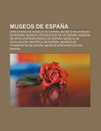Museos De Espa A: Directores De Museos D di Fuente Wikipedia edito da Books LLC