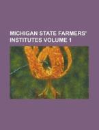 Michigan State Farmers\' Institutes Volume 1 di Anonymous edito da Rarebooksclub.com