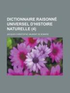 Dictionnaire Raisonne Universel D'histoire Naturelle (4) di Jacques Christophe Valmont De Bomare edito da General Books Llc