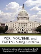 Vor, Vor/dme, And Vortac Siting Criteria edito da Bibliogov