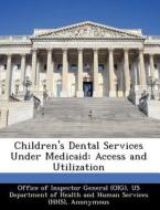 Children\'s Dental Services Under Medicaid di June Gibbs Brown edito da Bibliogov