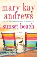 Sunset Beach di Mary Kay Andrews edito da ST MARTINS PR