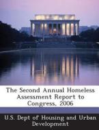 The Second Annual Homeless Assessment Report To Congress, 2006 edito da Bibliogov