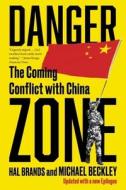 Danger Zone: The Coming Conflict with China di Michael Beckley, Hal Brands edito da W W NORTON & CO