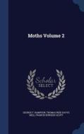 Moths Volume 2 di George F Hampson, Thomas Reid Davys Bell, Francis Burgess Scott edito da Sagwan Press