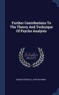 Further Contributions to the Theory and Technique of Psycho Analysis di Sandor Ferenczi, John Richman edito da CHIZINE PUBN