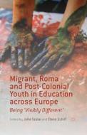 Migrant, Roma and Post-Colonial Youth in Education across Europe edito da Palgrave Macmillan UK