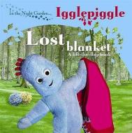 In The Night Garden: The Lost Blanket di BBC edito da Bbc Children\'s Books