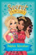 Secret Princesses: Dolphin Adventure di Rosie Banks edito da Hachette Children's Group