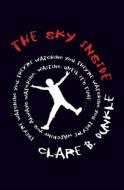 Sky Inside di Clare Dunkle edito da Simon & Schuster