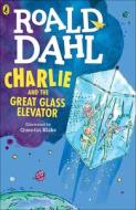 Charlie and the Great Glass Elevator: The Further Adventures of Charlie Bucket and Willy Wonka, Chocolate-Maker Extraord di Roald Dahl edito da TURTLEBACK BOOKS