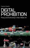 Digital Prohibition di Carolyn Guertin edito da CONTINUUM