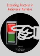 Expanding Practices In Audiovisual Narrative edito da Cambridge Scholars Publishing