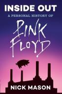Inside Out: A Personal History of Pink Floyd (Reading Edition) di Nick Mason edito da CHRONICLE BOOKS