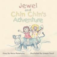 Jewel and Chin Chin's Adventure di Resa Malatesta edito da Balboa Press