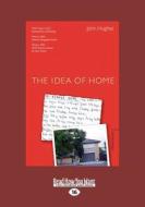 The Idea Of Home di John Hughes edito da Readhowyouwant.com Ltd