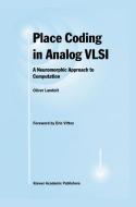 Place Coding in Analog VLSI di Oliver Landolt edito da Springer US