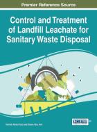 Control and Treatment of Landfill Leachate for Sanitary Waste Disposal edito da INFORMATION SCIENCE REFERENCE