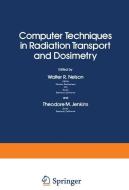 Computer Techniques in Radiation Transport and Dosimetry edito da Springer US