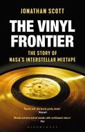 The Vinyl Frontier: The Story of the Voyager Golden Record di Jonathan Scott edito da BLOOMSBURY