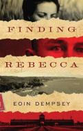 Finding Rebecca di Eoin Dempsey edito da LAKE UNION PUB