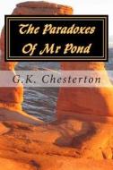 The Paradoxes of MR Pond di G. K. Chesterton edito da Createspace